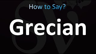 How to Pronounce Grecian correctly [upl. by Samford]