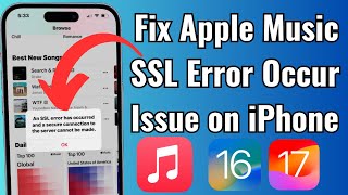 How To Fix Apple Music An SSL Error Has Occurred on iPhone in iOS 1617 [upl. by Ynaffital]