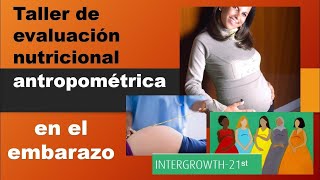 EVALUACIÓN NUTRICIONAL Y ANTROPOMETRÍA EN EL EMBARAZO incluye software y guías Intergrowth [upl. by Yrocaj]