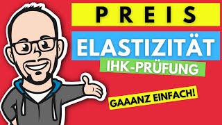 Nachfrageelastizität bzw Preiselastizität der Nachfrage gaaanz einfach  IHK Prüfung 202021 [upl. by Sabra]