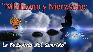 Nihilismo y Nietzsche quotLa Búsqueda del Sentidoquot [upl. by Baxie932]