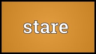 Stare Meaning [upl. by Ecined]