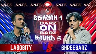 ANTF Barz on Barz Season 1 LABOSITY vs Shreebarz Round 3 [upl. by Ulrikaumeko102]