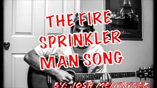 The Fire Sprinkler Man Song [upl. by Shute]