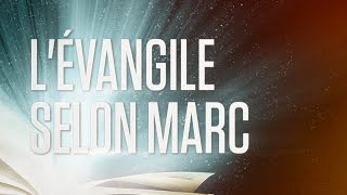 « Lévangile selon Marc »  Le Nouveau Testament  La Sainte Bible Part 2 VF Complet [upl. by Tteve]