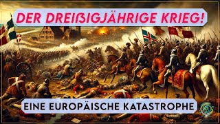 Der Dreißigjährige Krieg Eine europäische Katastrophe [upl. by Arty]