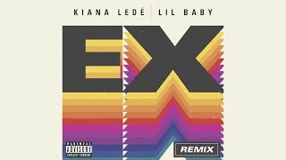 Kiana Ledé  EX Remix ft Lil Baby [upl. by Amelus]