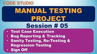 Manual Testing Project Session 05 Test Case Execution  Bug Reportingamp TrackingTest Phase Sign Off [upl. by Ened]