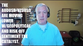 The AUDUSDNZDUSD are moving lower wgeopolitical and riskoff sentiment the catalyst [upl. by Sharma]