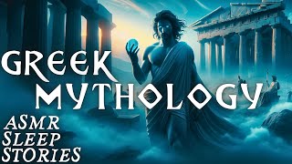 GREEK Myths amp Legends The Gods Of Ancient Greece  Greek Mythology ASMR  Fantasy Bedtime Stories [upl. by Nnylorac]