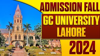 GC University Lahore Admissions 2024  GCU Lahore Admission Fall 2024  Complete Details [upl. by Radcliffe]