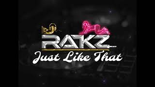 Just Like That  DJ Rakz  2024 [upl. by Terchie]