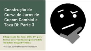 Construção Curva Juros ETTJ de Cupom Cambial e Taxa DI Parte 3  Interpolação das Taxas [upl. by Lucania]