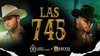 Larry Hernandez X Los Dareyes De La Sierra  Las 745 Video Oficial [upl. by Ashbaugh]