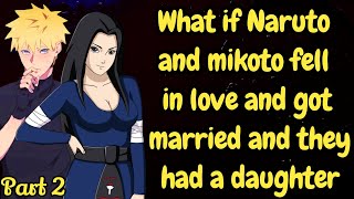 Part 2 What if Naruto and mikoto fell in love and got married and they had a daughter [upl. by Elbag]