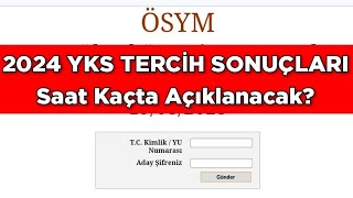 2024 YKS TERCİH SONUÇLARI Saat Kaçta Açıklanacak [upl. by Ray]