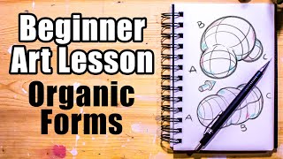 Beginner Art Lesson  How to Draw Organic Forms 🖍 [upl. by Todd]