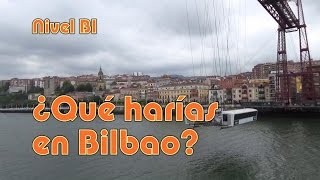 ¿Qué harías en Bilbao Nivel B1 [upl. by Ailehc]