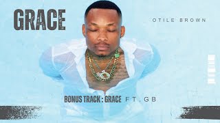 Otile Brown  Grace Ft GB Bonus Track [upl. by Nnyla]