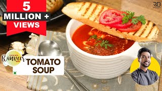 Restaurant Style Tomato soup  टमाटर का सूप  Easy Tomato Soup  Chef Ranveer Brar [upl. by Yelkreb]