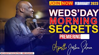 WEDNESDAY SECRETS 1ST FEBRUARY 2023  APOSTLE JOSHUA SELMAN  Commanding Your Morning [upl. by Nryhtak]