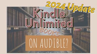 Kindle Unlimited with Audible Narration  2024 Update [upl. by Redla903]