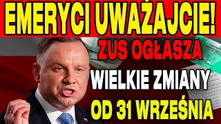 EMERYCI UWAŻAJCIE ZUS OGŁASZA WIELKIE ZMIANY OD 31 WRZEŚNIA SPRAWDŹ CO SIĘ ZMIE [upl. by Anila]