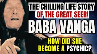 Baba Vanga How Did She Become a Psychic [upl. by Nairde]