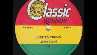 Lacksley Castell  Just Too Young  12quot Classic Sounds 1986  CANADIAN DIGITAL 80S DANCEHALL [upl. by Karwan834]