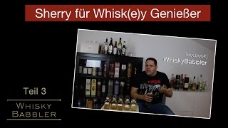 Sherry für Whisky Genießer Teil 3 GermanDeutsch [upl. by Hirasuna903]