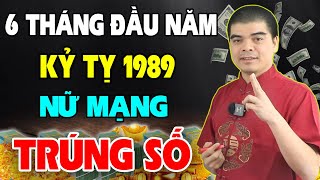 Tử Vi Tuổi Kỷ Tỵ 1989 Nữ Mạng 6 Tháng Đầu Năm 2024 Muốn ĐỔI ĐỜI Giàu To Cần Nghe Bí Mật Này [upl. by Boeschen]