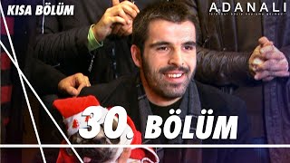 Adanalı 30 Kısa Bölüm  HD [upl. by Kissel273]