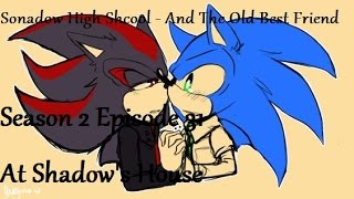 Sonadow High School  Season 2 Episode 31  At Shadows House [upl. by Surdna100]