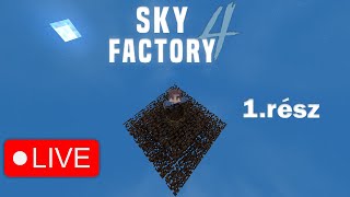 Sky Factory 4  1 rész ÉLŐBEN  Kezdetek [upl. by Lledrac]