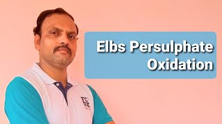 Elbs Persulphate Oxidation Mechanism Of Elbs Persulphate Oxidation [upl. by Nettirb888]