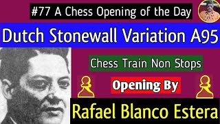 Dutch Stonewall Variation A95  Rafael Blanco Estera 1939 chess [upl. by Elorac997]