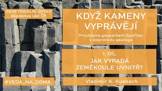 Když kameny vyprávějí 1díl  Jak vypadá zeměkoule uvnitř [upl. by Hnil]