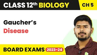 Gaucher’s Disease  Principles of Inheritance amp Variation  Class 12 Biology Chapter 4  CBSE 2024 [upl. by Anital]