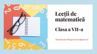 Lectie de predare „Teorema lui Pitagora si reciproca teoremei”  Clasa a VIIa [upl. by Brandy]