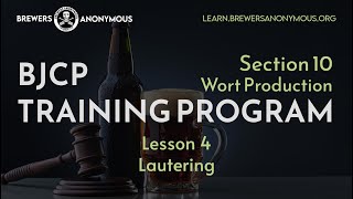 BJCP Training Section 10 Wort Production  Lesson 4 Lautering [upl. by Anhsirk]