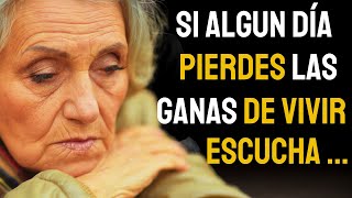 Si algún día pierdes las ganas de vivir escucha esto Reflexiones frases poemas versos gratitud [upl. by Etteyafal781]