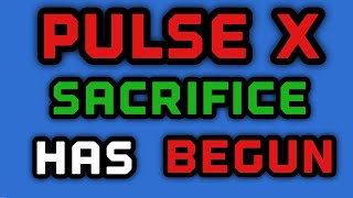 PULSE X SACRIFICE HAS STARTED [upl. by Marih]