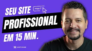 Tutorial Como Fazer um Site PROFISSIONAL e Simplificado em 15 Minutos com a Hostinger [upl. by Howie82]