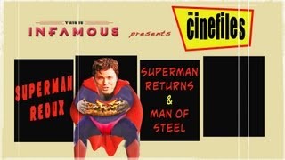 The CineFiles  Superman Redux Superman Returns and Man of Steel [upl. by Haya308]