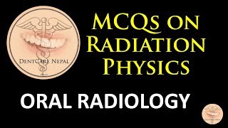 MCQs on Oral Radiology  Radiation Physics [upl. by Maletta]