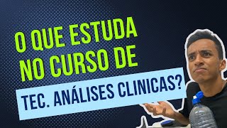 O QUE APRENDE NO CURSO TÉCNICO DE ANÁLISES CLÍNICAS QUANTO GANHA QUAIS MATÉRIAS [upl. by Akcirre568]