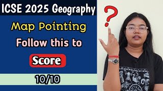 ICSE 2025 Map Pointing  Geography  How to score 1010🔥  Strategy for Map Work  Class 10th [upl. by Ydur]