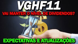 VGHF11 NOVO RELATÓRIO EXPECTATIVAS DE DIVIDENDOS ATUALIZAÇÕES VALE A PENA [upl. by Kared]