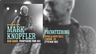 Mark Knopfler  Privateering Live Privateering Tour 2013 [upl. by Borras269]