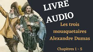 LIVRE AUDIO Lecture des Trois Mousquetaires chapitres 1 à 5 [upl. by Astra]